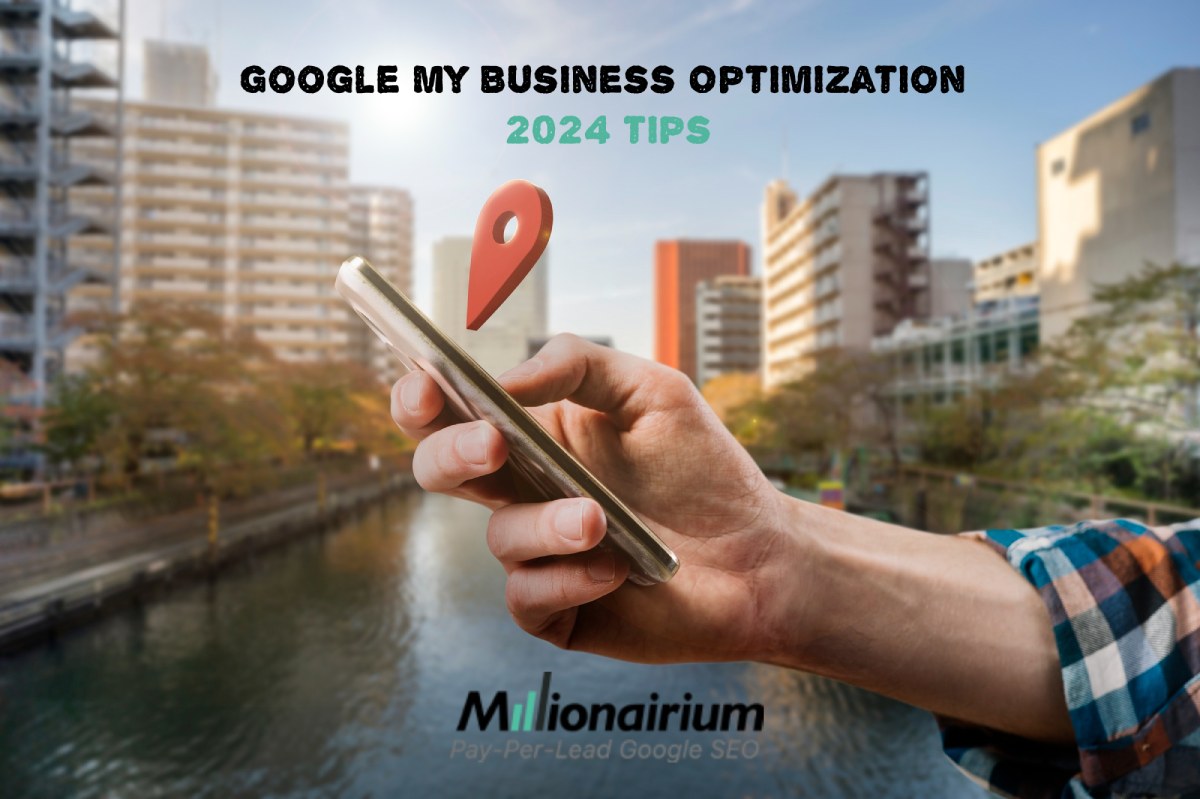 Google My Business Optimization - 2024 Tips